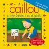 CAILLOU IN THE GARDEN / CAILLOU EN EL JARDÍN