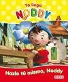 YA LLEGA NODDY. HAZLO TÚ MISMO, NODDY