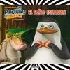 LOS PINGÜINOS DE MADAGASCAR. EL SEÑOR ESMOQUIN