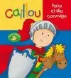 CAILLOU. PASA EL DÍA CONMIGO