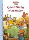 WINNIE THE POOH. CÓMO CUIDAR A UN AMIGO