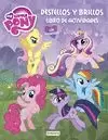 MY LITTLE PONY. DESTELLOS Y BRILLOS. LIBRO DE ACTIVIDADES