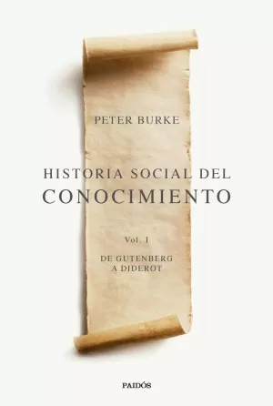 HISTORIA SOCIAL DEL CONOCIMIENTO, I. DE GUTENBERG A DIDEROT