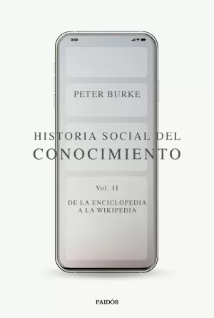 HISTORIA SOCIAL DEL CONOCIMIENTO, II. DE LA ENCICLOPEDIA A LA WIKIPEDIA