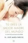 TÚ ERES LA MEJOR MADRE DEL MUNDO