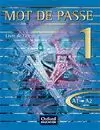 MOT DE PASSE 1. LIVRE DE L´ÉLÈVE, (A1 - A2)