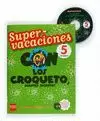 SUPERVACACIONES, 5 PRIMARIA. LOS CROQUETO, AGENTES SECRETOS