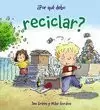 ¿POR QUÉ DEBO RECICLAR?