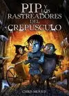 PIP Y LOS RASTREADORES DEL CREPÚSCULO