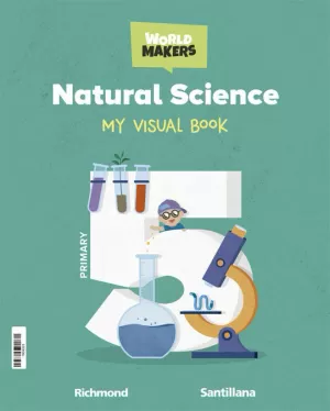 NATURAL SCIENCE, 5 PRIMARY. WORLD MAKERS. STUDENT'S BOOK