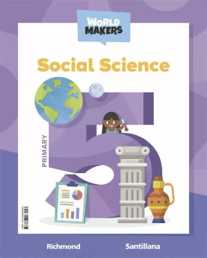 SOCIAL SCIENCE, 5 PRIMARY. WORLD MAKERS. STUDENT'S BOOK