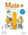 MATE +,  4 PRIM. MATEMATICAS PARA PENSAR, PARTICIPA