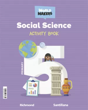 SOCIAL SCIENCE, 5 PRIMARY. WORLD MAKERS. ACTIVITY BOOK