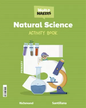 NATURAL SCIENCE, 5 PRIMARY. WORLD MAKERS. ACTIVITY BOOK