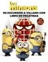 LOS MINIONS. DE EXCURSIÓN A VILLANO-CON. LIBRO DE PEGATINAS