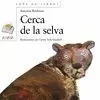 CERCA DE LA SELVA