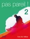 PAS PAREIL! 2. LIVRE DE L'ÉLÈVE