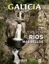 GALICIA. RUTAS POR LOS RÍOS MAS BELLOS