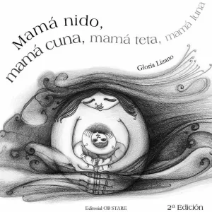 MAMA NIDO, MAMA CUNA, MAMA TETA, MAMA LUNA