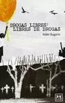 DROGAS LIBRES: LIBRES DROGAS