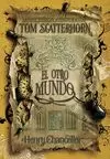 LAS INCREÍBLES AVENTURAS DE TOM SCATTERHORN 2. EL OTRO MUNDOLAS INCREÍBLES AVENTUR