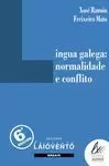 LINGUA GALEGA: NORMALIDADE E CONFLICTO