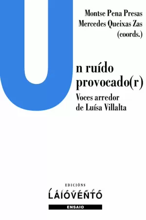 UN RUÍDO PROCADO(R). VOCES ARREDOR DE LUÍSA VILLALTA