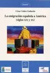 LA EMIGRACIÓN ESPAÑOLA A AMÉRICA (SIGLOS XIX Y XX)