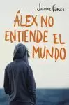 ÁLEX NO ENTIENDE EL MUNDO