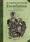 OS ARQUIVOS SECRETOS DE ESCARLATINA