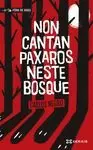 NON CANTAN PAXAROS NESTE BOSQUE