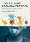 SACAR A LINGUA É DE MALA EDUCACIÓN