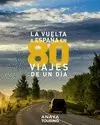 LA VUELTA A ESPAÑA EN 80 VIAJES DE UN DÍA