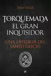 TORQUEMADA. EL GRAN INQUISIDOR