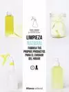 LIMPIEZA NATURAL. FRABRICA TUS PROPIOS PRODUCTOS PARA EL CUIDADO DEL HOGAR