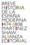 BREVE HISTORIA DE LA ESPAÑA MODERNA (1474-1808)