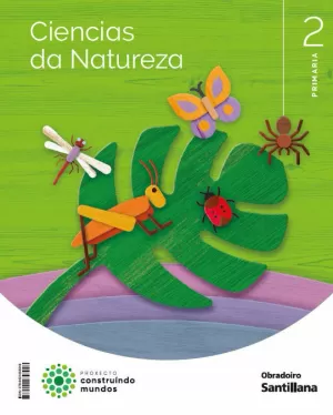 CIENCIAS DA NATUREZA, 2 PRIMARIA. CONSTRUÍNDO MUNDOS