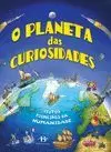 O PLANETA DAS CURIOSIDADES