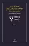 HISTORIA NOBRE PONTO, QUE FOI REI DE GALIZA E BRETAÑA