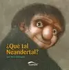 ¿QUÉ TAL NEANDERTAL?