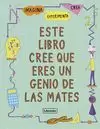 ESTE LIBRO CREE QUE ERES UN GENIO DE LAS MATES