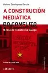 A CONSTRUCIÓN MEDIÁTICA DO CONFLITO