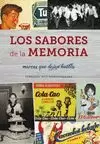 LOS SABORES DE LA MEMORIA. MARCAS QUE DEJAN HUELLA