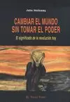 CAMBIAR EL MUNDO SIN TOMAR EL PODER