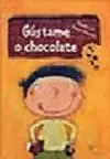 GÚSTAME O CHOCOLATE