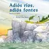 ADIÓS RÍOS, ADIÓS FONTES