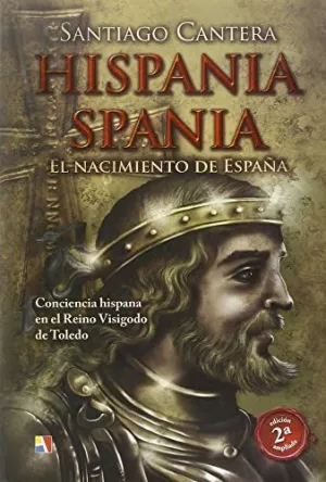 HISPANIA - SPANIA. EL NACIMIENTO DE ESPAÑA