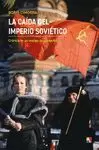 LA CAÍDA DEL IMPERIO SOVIÉTICO