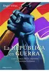 LA REPÚBLICA EN GUERRA