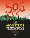 SOS MONSTROS VERDADEIROS AMEAZAN O PLANETA